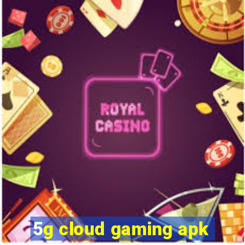 5g cloud gaming apk